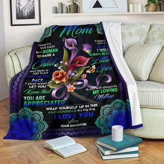 To My Mother I Will Always Be Your Little Girl Daughters Fleece Blanket Gift For Mom From Daughter Home Decor - Thegiftio UK