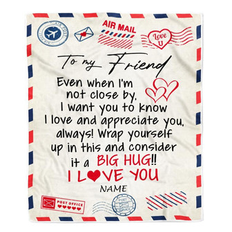Personalized To My Friend Blanket From Bestie I Love You Hugs Air Mail Letter Birthday Friendship Thanksgiving Christmas Customized Fleece Blanket - Thegiftio UK