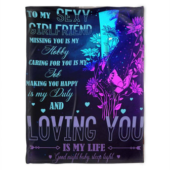 To My Sexy Girlfriend Blanket,Fleece Blanket. Loving You Is My Life, Goodnight Baby, Sleep Light. Gift For Girlfriend - Thegiftio UK