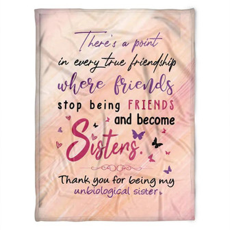 To My Sister Blanket, There's A Point In Every True Friendship. Gift For Sister Family Home Decor Bedding Couch - Thegiftio UK