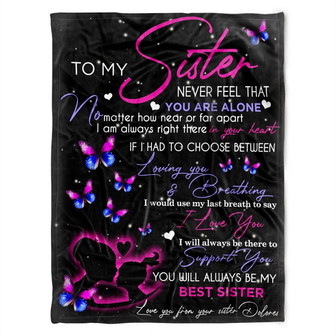 To My Sister Blanket, Loving You And Breathing. I Would Use My Last Breath To Say I Love You. Gift For Sister Family - Thegiftio