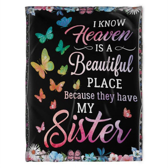 To My Sister Blanket, I Know Heaven Is A Beautiful. Gift For Sister Family Home Decor Bedding Couch Sofa Soft - Thegiftio UK