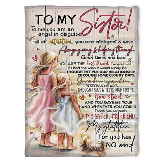 To My Sister Fleece Blanket To Me You Are An Angle In Disguise You Are Intelligent & Wise, Gift For Bestie - Thegiftio