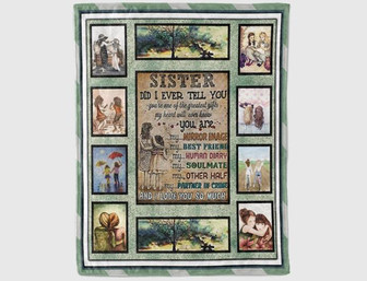 To My Sister Fleece Blanket Did I Ever Tell You You Are One Of The Greatest Gifts, Gift For Bestie, Gift For Family - Thegiftio UK