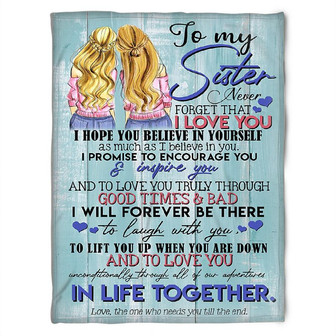 To My Sister Fleece Blanket I Hope You Believe In Yourself As Much As I Believe In You, Gift For Bestie, Gift For Family - Thegiftio UK