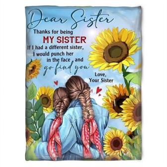To My Sister Fleece Blanket Thanks For Being My Sister If I Had A Different Sister, Gift For Bestie, Gift For Family - Thegiftio UK
