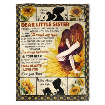 To My Sister Fleece Blanket Whatever You Go Through No Matter What I Will Always Love You, Gift For Bestie - Thegiftio