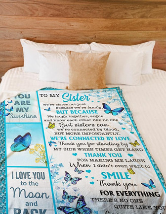 To My Sister We're Sister Not Just Butterflies Blanket Gift For Sister Girlfriend Home Decor Bedding Couch Sofa Soft - Thegiftio UK