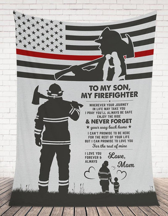 To My Son My Firefighter I Love You Forever And Always Blanket Gift Fro Son From Mom Birthday Gift Home Decor - Thegiftio UK