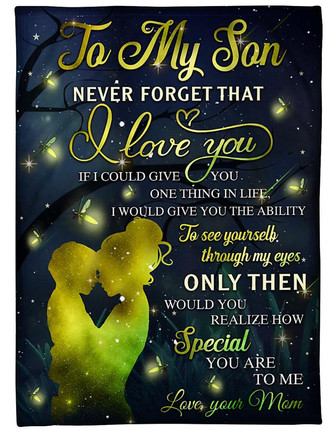 To My Son Fleece Blanket - To See Yourself Through My Eyes Only Then Whould You Realize Gift For Son From Mom - Thegiftio UK