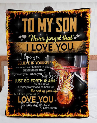 To My Son Never Forget That I Love You Basketball Blanket Gift For Son From Mom Birthday Gift Home Decor Bedding Couch - Thegiftio