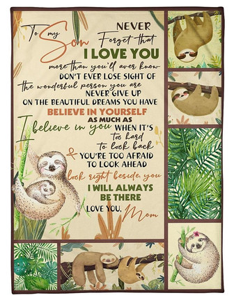 To My Son Never Forget That I Love You, I Will Be There, Sloth Fleece Blanket Home Decor Gift For Son Birthday Gift - Thegiftio UK