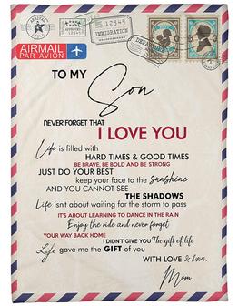 To My Son Never Forget That I Love You Life Is Filled With Hard Times & Good Times Gift For Son From Mom Birthday Gift - Thegiftio UK