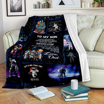 To My Son Gift For Son From Dad - For Your Astronaut Fleece Blanket, Home Decor Bedding Couch Sofa Soft and Comfy Cozy - Thegiftio UK