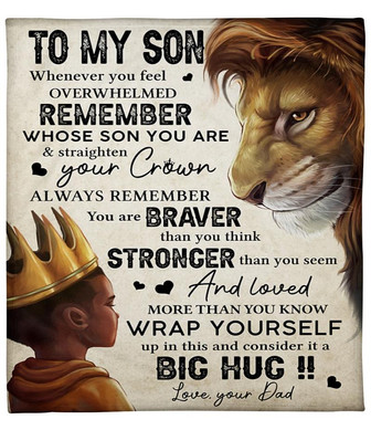 To My Son Lion Dad To Son Whenever You Feel Overwhelmed Fleece Blanket Gift For Family, Birthday, Son, - Thegiftio UK