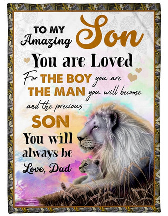 To My Son You Are Loved For The Boy You Are Fleece Blanket Birthday Gift Family Gift Gift For Son Gift From Dad To Son - Thegiftio UK