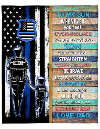 To My Son Police Blanket Whenever You Feel Overwhelmed From Dad Home Decor Bedding Couch Sofa Soft and Comfy Cozy - Thegiftio UK