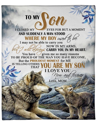 To My Son The Proudest Moment For Me That You Are My Son Fleece Blanket Gift For Family, Birthday, Son, - Thegiftio UK