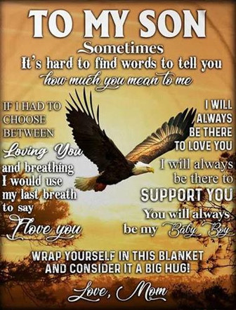 To My Son Sometimes It's Hard To Find Words To Tell You Eagle Afternoon Fleece Blanket Gift For Son Home Decor - Thegiftio
