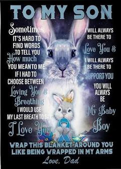 To My Son Sometimes It's Hard To Finds Words To Tell You Dad Rabbit Cancer Fleece Blanket Gift For Son From Dad - Thegiftio UK