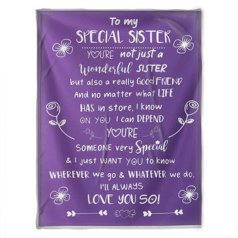 To My Special Sister Blanket, You're Not Just A Wonderful Sister. Gift For Sister Family Home Decor Bedding Couch - Thegiftio UK