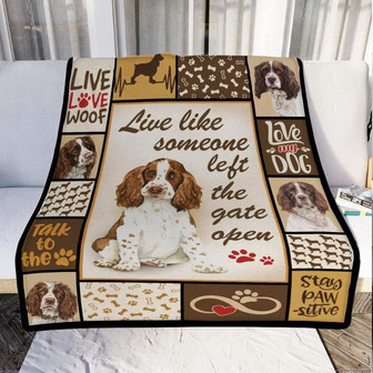 Spinger Spaniel Live Like Someone Left The Gate Open Fleece Blanket Great Blanket Gifts for Birthday Christmas Thanksgiving - Thegiftio UK