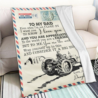 Tractor To My Dad Farmer Even When I Close By Blanket Gift For Dad From Daughter Birthday Gift Home Decor Bedding Couch - Thegiftio