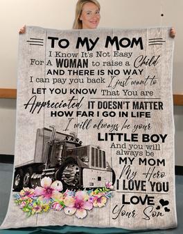 Trucker To My Mom I Know It's Not Easy For A Woman To Raise A Child Blanket Gift For Mom From Son Home Decor - Thegiftio UK