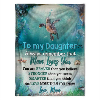 Turtle To My Daughter Alway Remember That Mom Loves You, Soft Blanket, Fleece Blanket.Gift For Daughter Family - Thegiftio UK