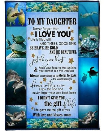 Turtle To My Daughter Never Forget That I Love You Life Is Filled With Hard Time & Good Times Fleece Blanket Home Decor - Thegiftio UK