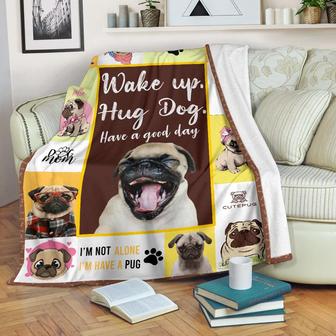 Wake Up Hug Dog Have A Good Day Pug Dog Blanket, Cute Pug Dog Blanket, Funny Pug Dog Blanket - Thegiftio UK