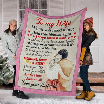 To My Wife To The Beautiful Woman I Love When You Need A Hug Blanket, Family Blanket,Gift For Wife Family Home Decor - Thegiftio UK