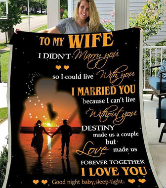 To My Wife I Didn'T Marry You So I Could Live With You, I Love You - Thegiftio UK