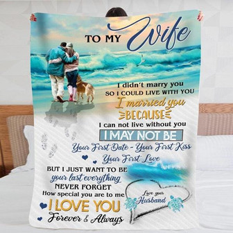 To My Wife I Didn't Marry You So I Could Live With You Valentine Blanket Gift From Husband Birthday Gift Home Decor - Thegiftio UK