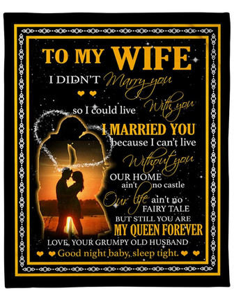 To My Wife Didn't Mary You So I Could Live With You Blanket Amazing Gift For Wife From Husband Birthday Gift Home Decor - Thegiftio UK