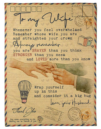 To my Wife Fleece Blanket - Whenever You Feel Overwhelmed Always Remember Gift For Wife From Husbnad Birthday Gift - Thegiftio UK