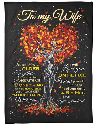 To My Wife Fleece Blanket - As We Grow Older Together Tree Blanket Gift For Wife From Husband Birthday Gift Home Decor - Thegiftio UK