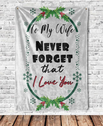 To My Wife Never Forget That I Love You Blanket, Wifey Christmas Gift From Husband, Hubby Anniversary,Gift - Thegiftio UK