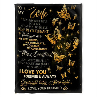 To My Wife Never Forget That I Love You Butterfly, Fleece Blanket.Gift For Wife Family Birthday Gift Home Decor - Thegiftio UK