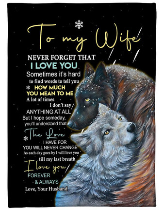 To My Wife Never Forget That I Love You Fleece Blanket Gift For Couple Gift From Husband To Wife Home Decor - Thegiftio UK