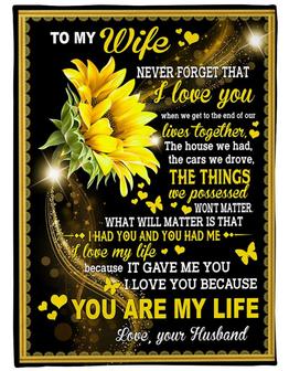 To My Wife Never Forget That I Love You When We Get To The Ens Of Our Sunflower Blanket Gift For Wife From Husband - Thegiftio UK