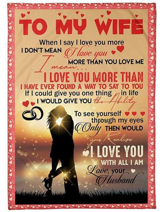 To My Wife I Would Give You The Ability To See Yourself Fleece Blanket Gift For Family,Birthday,Wife,Couple,Gift - Thegiftio UK