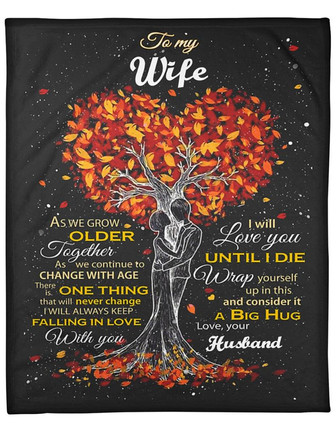 To My Wife As We Grow Older Blanket Gift For Wife From Husband Birthday Gift Home Decor Bedding Couch Sofa Soft - Thegiftio UK