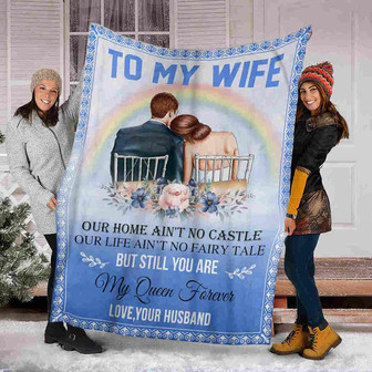 To My Wife Our Home Ain't No Castle Our Life Ain't No Fairy Tale Fleece Blanket For Valentine's Day Home Decor - Thegiftio UK