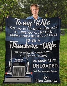 To My Wife I Know It Must Be Hard At Times To Be A Truckers Wife Blanket Gift Wife From Husband Birthday Gift Home Decor - Thegiftio UK
