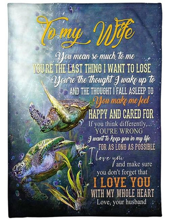 To My Wife You Are The Last Thing I Want To Lose Fleece Blanket Gift For Family,Birthday,Wife,Couple,Gift Home Decor - Thegiftio UK
