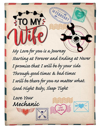 To My Wife My Love For You Is A Journey Valentine Blanket Gift For Wife From Mechanic Husband Birthday Gift Home Decor - Thegiftio UK