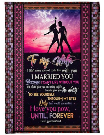 To My Wife I Love You Now Until Forever Fleece Blanket Gift For Family,Birthday,Wife,Couple,Gift Home Decor - Thegiftio UK