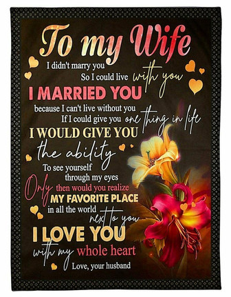 To My Wife I Love You With My Whole Heart, Lily Fleece Blanket Home Decor Bedding Couch Gift For Valentine's Day To Wife - Thegiftio UK
