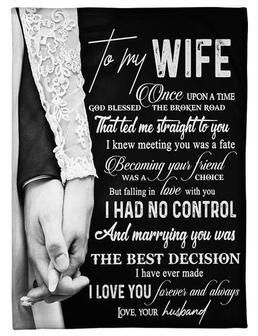 To My Wife Marrying You Was The Best Decision Fleece Blanket Gift For Family,Birthday,Wife,Couple,Gift Home Decor - Thegiftio UK